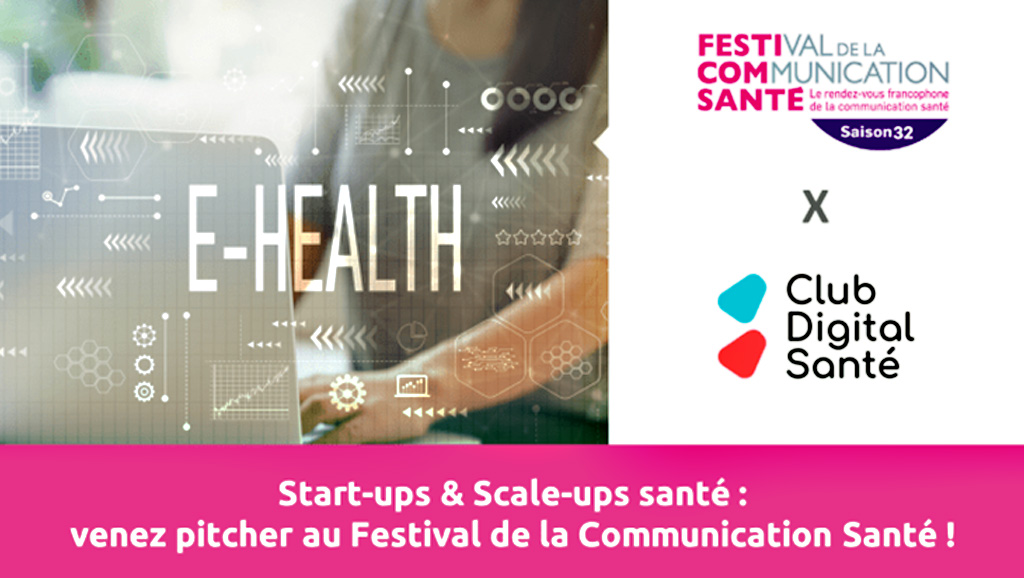Start-ups & Scale-ups santé : venez pitcher au Festival de la Communication Santé !