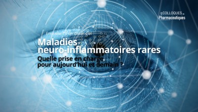 Maladies neuro-inflammatoires rares : Quelles prises en charge pour aujourd’hui et pour demain ?