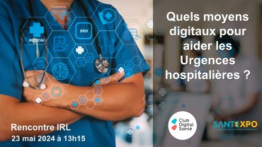 Quels moyens digitaux pour aider les Urgences hospitalières ?